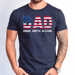 dad man myth legend tshirt, dad man myth legend fathers day shirt, usa flag dad shirt, usa flag dad distressed design sh
