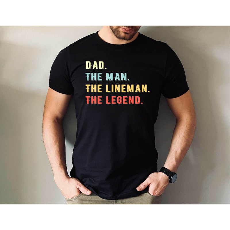 Dad the Man Lineman the Legend Tshirt, Cute Lineman Dad Gift Tee, Funny Lineman Tee, Father's Day Lineman Gift Shirt.jpg