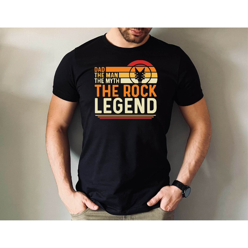 Dad the Man the Myth the Rock Legend Tee, Father's Day Rock Shirt, Father's Day Gift Tshirt, Father's Myht Tee, Dad Rock Legent Shirt.jpg