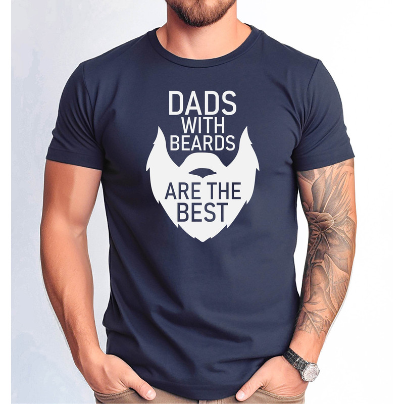 Dads with Beards Are The Best Shirt, Father's Day Gift Tshirt, Funny Bearded Dad.jpg