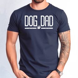 dog dad shirt, fathers day tshirt, funny dog dad tee, dog owner men gift shirt, dog daddy shirt, dog dad christmas gift