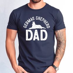 german shepherd dad t-shirt, german shepherd dad dog shirt, funny fathers day german shepherd gift tee, german shepherd