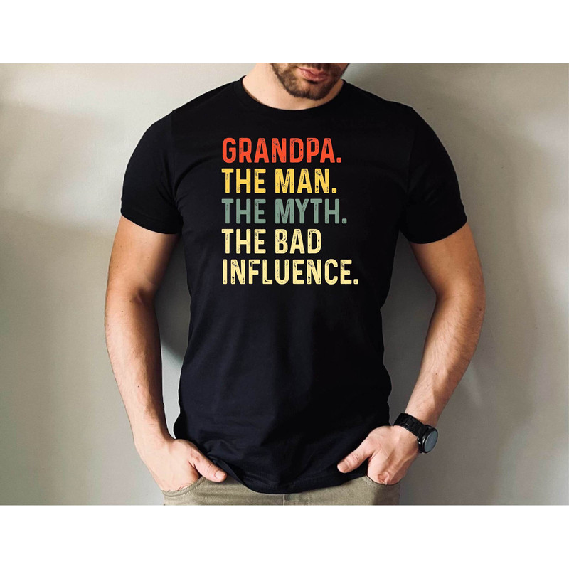 Grandpa the Man the Myth the Bad Influence Tshirt, Grandpa Shirt, Best Grandpa Tshirt, Father's Day Grandpa Gift Tee, New Grandpa Gift Tee.jpg