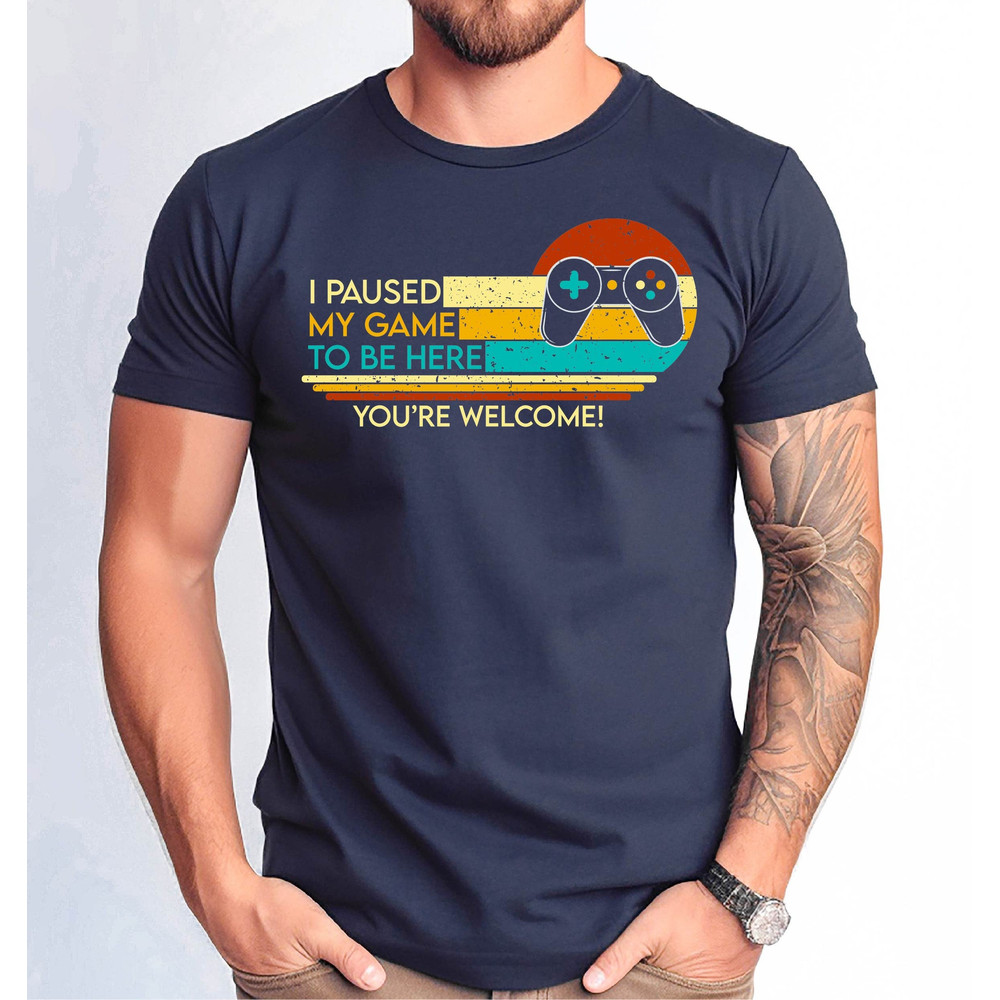 I Paused My Game to Be Here Gamers Tshirt, Father's Day Gift Tshirt, Gamer Dad Tee, Funny Dad Tshirt.jpg