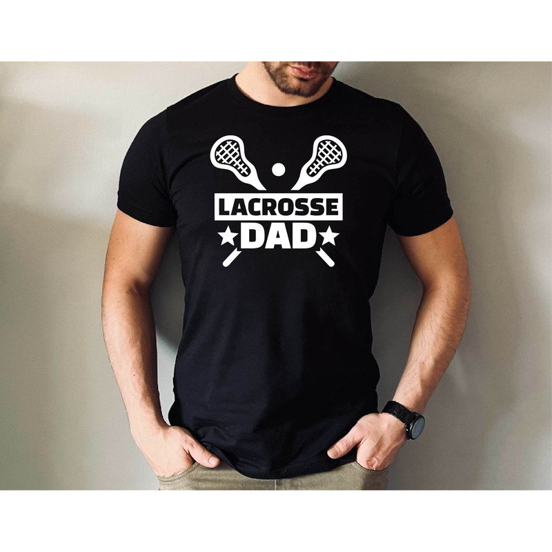 Lacrosse Dad T-shirt, Lacrosse Dad Father's Day Tshirt, Dad Gift Tee, Funny Dad Shirt, Lacrosse Dad Birthday Gift Tee.jpg