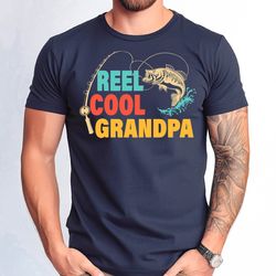 reel cool grandpa tshirt, funny grandpa fishing tee, gift for fishing lover tshirt, dad daddy tshirt