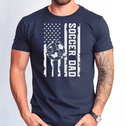 soccer dad shirt, soccer lover daddy tshirt, farhers day gift tee, soccer dad flag tshirt, christmas soccer dad gift tee