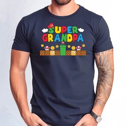 super grandpa shirt, funny grandpa tshirt, father gift tee, gamer grandpa shirt, fathers day gift funny shirt, fathers d