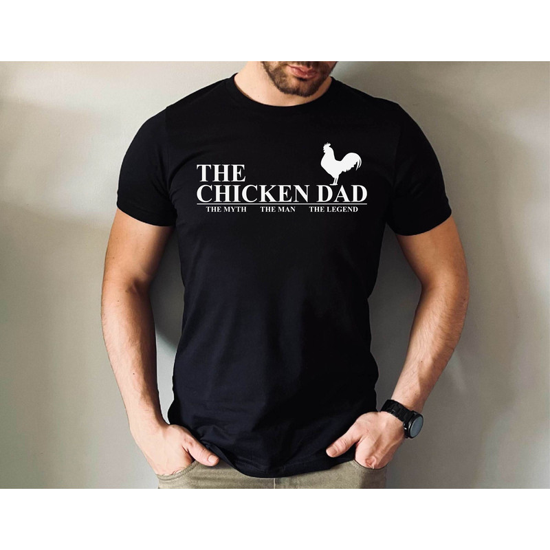 The Chicken Dad the Myht the Man the Legent Tshirt, The Chicken Dad Pet Lover Father's Day Tshirt, Pet Lover Shirt, Chicken Dad Tshirt.jpg
