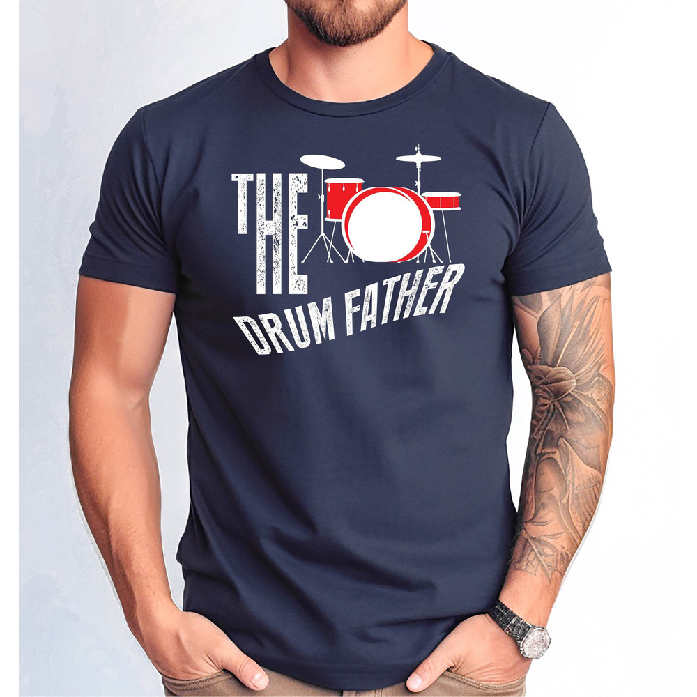 The Drum Father Tshirt, Drummer Dad Tshirt, Father's Day Drummer Gift Tshirt, Funny Drummer Tshirt, Drum Lover Dad Tshirt.jpg