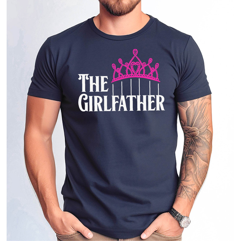The Girlfather Shirt, Gird Daddy Tshirt, Girl Father Tee, Father's Day Girl Father Gift Tshirt, New Girl Daddy Gift Tee.jpg