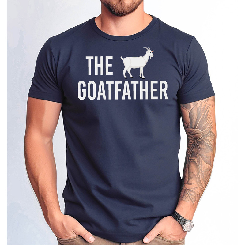 The Goatfather Shirt, Funny Goat Dad Tshirt, Father's Day Goatfather Gift Tshirt, Goat Owner Man Gift Tee, Funny Goat Tshirt.jpg