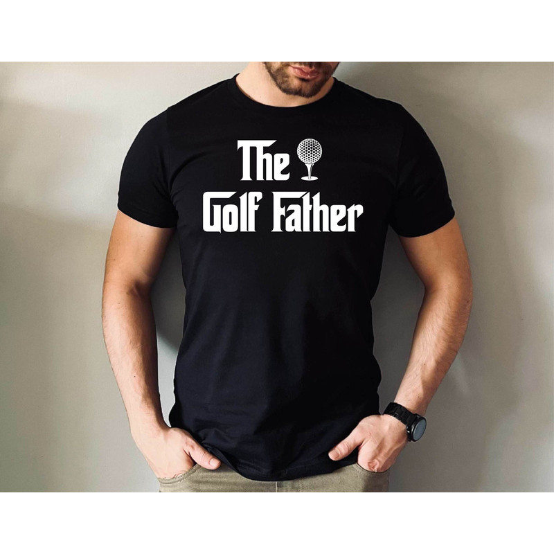 The Golf Father T-shirt, Golf Dad Father's Day Tshirt, Gift for Golfer Daddy Tee, Golfer Dad Tshirt.jpg