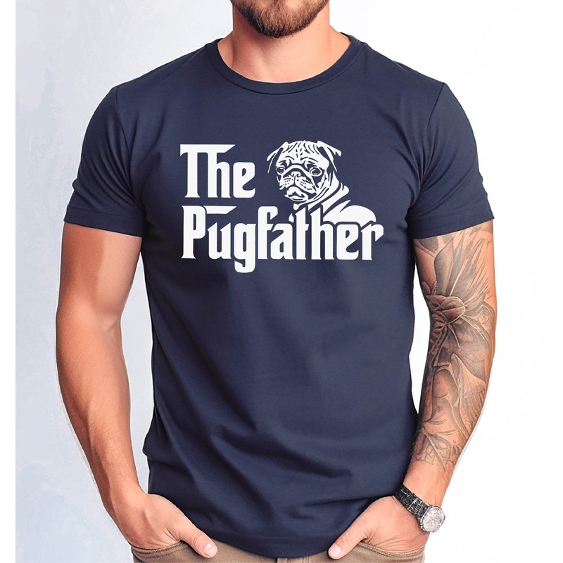 The Pugfather T-shirt, Pug Owner Dad Shirt, Pug Owner Man Gift Tee, Pug Owner Lover Gift, Pug Dad Tshirt.jpg