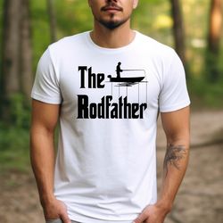 the rodfather tshirt, the rodfather fishing dad shirt,  fishing dad tshirt, fathers day fishing dad gift tshirt, funny f