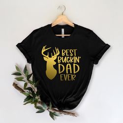 best buckin dad ever shirt,new dad shirt,dad shirt,daddy shirt,fathers day shirt,best dad shirt,gift for dad,daddy deer