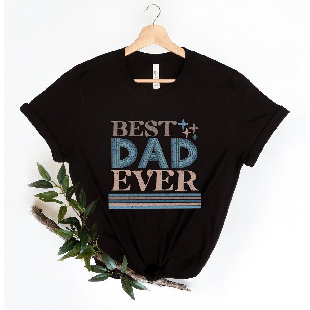Best Dad Ever Shirt,Best Dad Shirt,Dad Jokes Shirt,New Dad Shirt,Dad Shirt,Daddy Shirt,Father's Day Shirt,Best Dad shirt,Gift for Dad.jpg