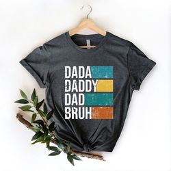 dada daddy dad bruh shirt, funny dads shirt, sarcastic dad shirt, funny father gift for dad, fathers day shirt,father bi