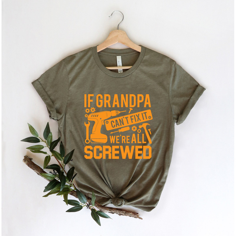 Grandpa Shirt If Grandpa Can't Fix It we are all Screwed Shirt, Grandpa T-Shirt, Gift For Grandpa, We are all Screwed, Gift for Grandpa Tee.jpg