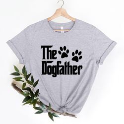 the dogfather shirt, dod dad tshirt, dog owner men tshirt, fathers day dog dad tshirt, dog daddy tee,pet lover men shirt