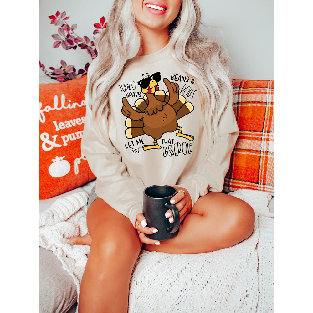 Turkey Gravy Beans And Rolls Let Me See That Casserole Sweatshirt, Thanksgiving Sweatshirt, Thanksgiving Shirt, Fall Sweatshirt, Fall Shirt.jpg