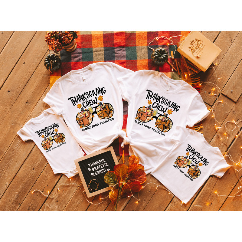 Thanksgiving Crew Shirt, Family Food Tradition, Family Matching Shirt, Thanksgiving Dinner Shirt, Thanksgiving Family Shirt, Thankful Shirt.jpg