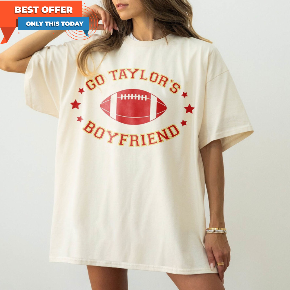 Go Taylors Boyfriend Funny Shirt, Vintage Swift Unisex Hoodie Long Sleeve 1.jpg