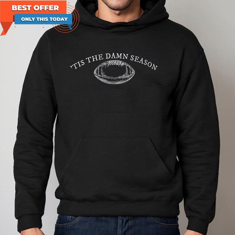Tis The Damn Season Shirt For Eras Tour, Tis The Damn Crewneck Unisex Hoodie.jpg