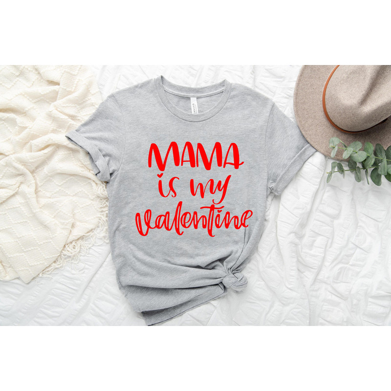Mama Is My Valentine Shirt, Valentines Day Shirt, Valentines Gift for Mama, Gift for Mommy, For Valentine's Day , Valentine's Shirt.jpg