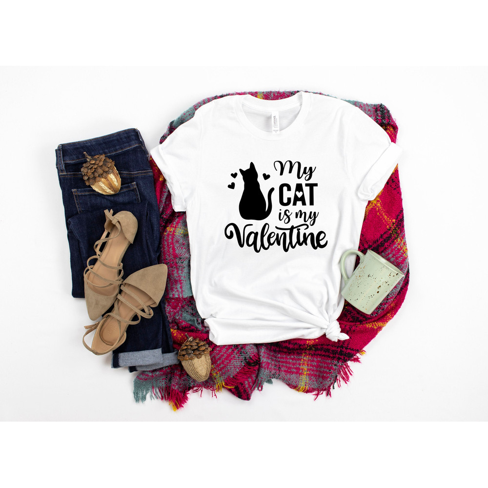 My Cat Is My Valentine Shirt, Cat Lover Shirt, Funny Valentine's Shirt, Valentine's Day Shirt, Cat Mom, Fur Mama For Life, Cat Valentine.jpg