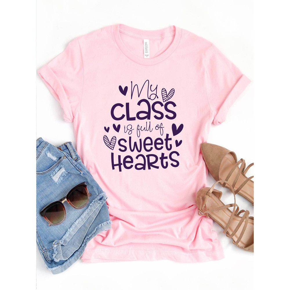 My Class is Full of Sweet Hearts Shirt, Teacher Valentine Shirt, Valentines Day Shirt for Teachers, Teacher Valentine's Day, Teacher Gift 2.jpg