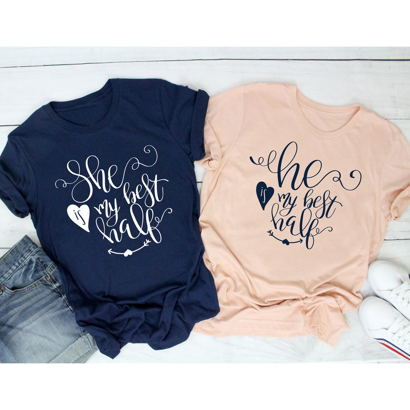 She is my best half Shirt,He is my best half Shirt,Couple Valentines Shirt,Heart Shirt,His & Hers,Matching Tee,Wedding Gift,Anniversary Gift.jpg