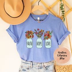 faith hope love floral valentines day shirt, wild flowers shirt, love women valentine gift, faith hope love , kids valen