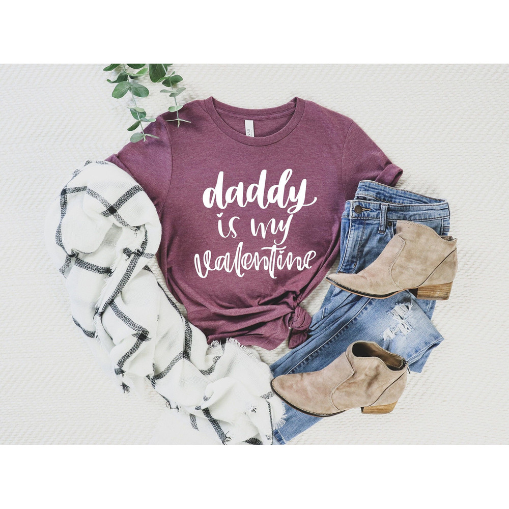 Daddy Is My Valentine Shirt - Valentine's Shirt - Valentine's Day Shirt - Valentine's Day Gift - Love Shirt-Daddy Gift Shirt 1.jpg