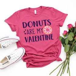 funny valentine shirt donut valentine shirt donuts are my valentine donut lover shirt donut love donut lover donut addic