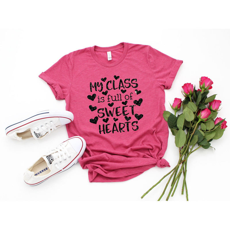 My Class is Full of Sweethearts Shirt,Teachers Valentines Day Shirt,Valentine Day Shirt For Mom,Preschool Teachers Gift,Valentine Day Shirt.jpg