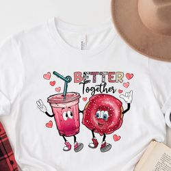 better together valentines day shirt, retro donut and coffee better together shirt, cute valentine vacation shirt