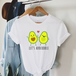 lets avocuddle shirt, avocado shirt, valentines day shirt, cute gift for her, funny valentine gift, avocado lover, avoca