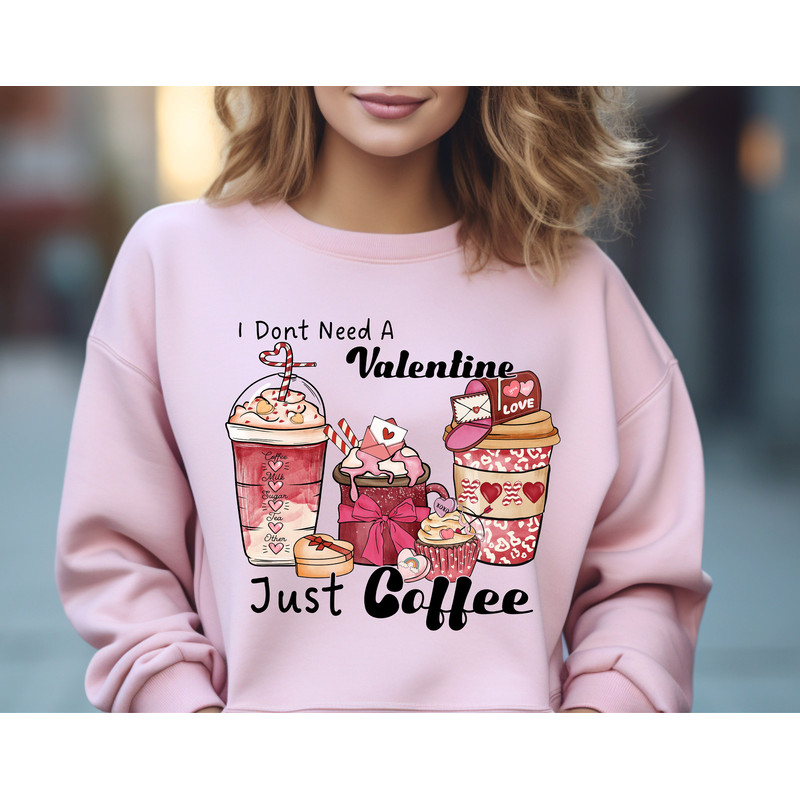 I Don't Need Valentine Just Coffee Shirt,Valentines Day Shirt, Valentines Day Gift, Cute Valentine Shirts, Gift For Her Valentines Day.jpg