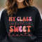 My Class Is Full Of Sweethearts Shirt, Valentines Day Genomes Shirt, Valentines DayGift, Cute Valentine Shirts, Gift For Her Valentines.jpg