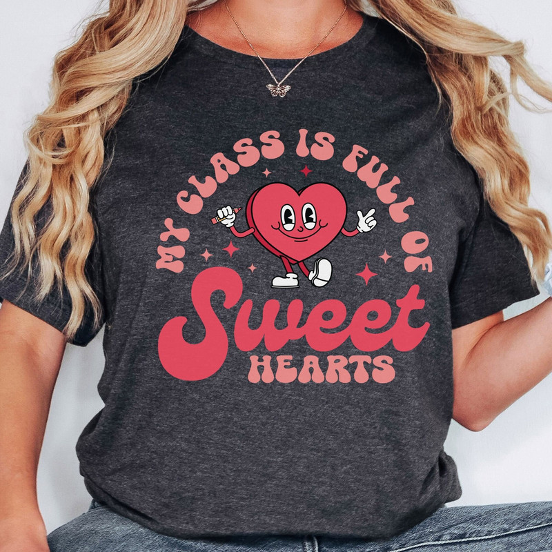 My class is full of sweethearts teacher shirt, Valentine's day teacher t-shirt, teacher squad Valentine, teacher Valentine's day heart shirt 1.jpg