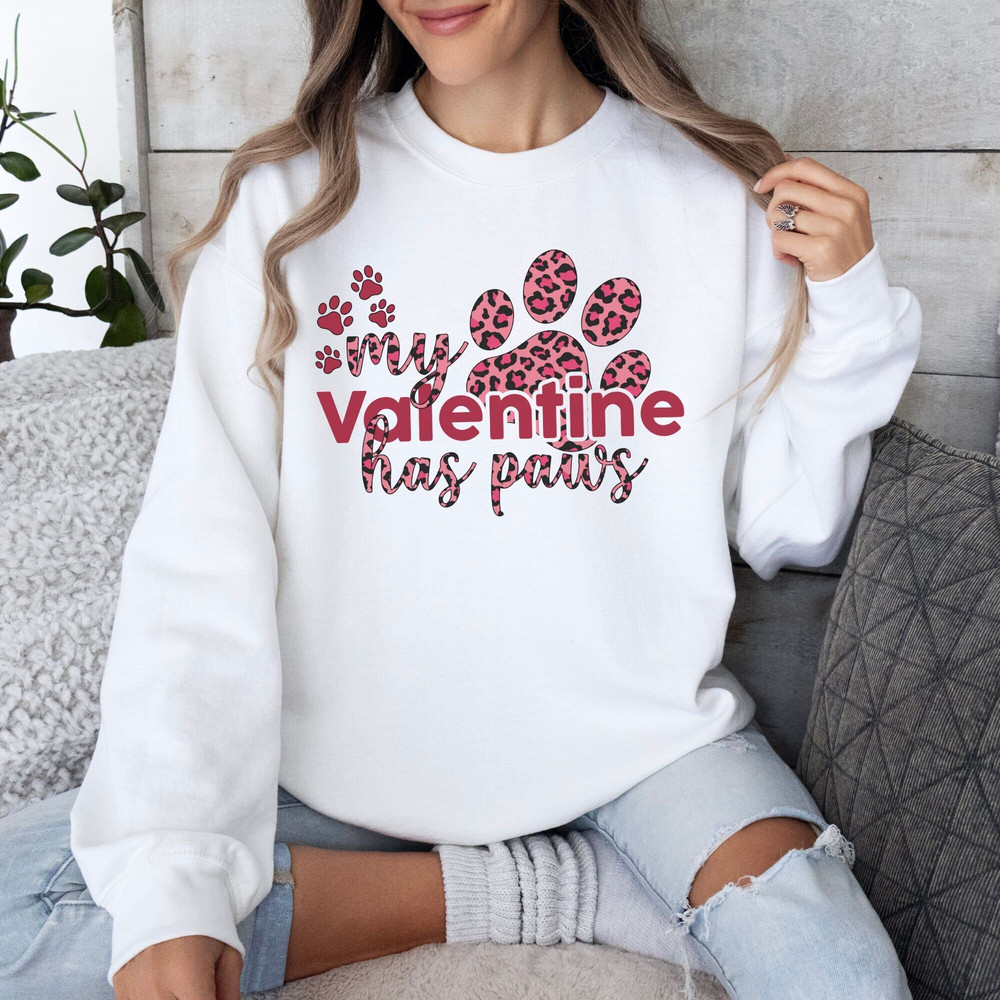 My Valentine has paws sweatshirt, Dog lover Valentine's day sweatshirt, Paws Valentine's day shirt, pet owner Valentines day sweatshirt.jpg