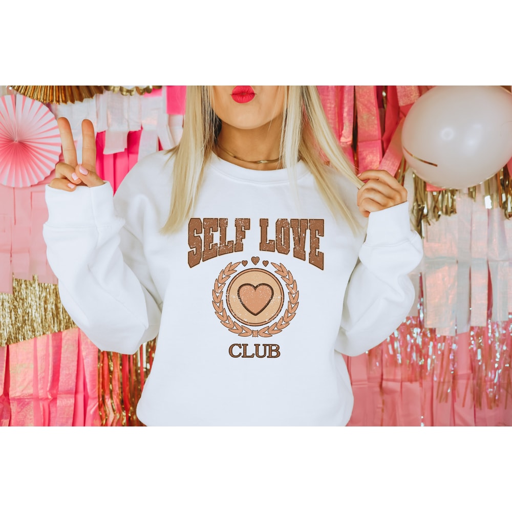 Self Love Club Sweatshirt, Self love shirt, Self Love Shirts, Women's Self Love Club Shirt, Women's Mental health, Women's Valentines.jpg