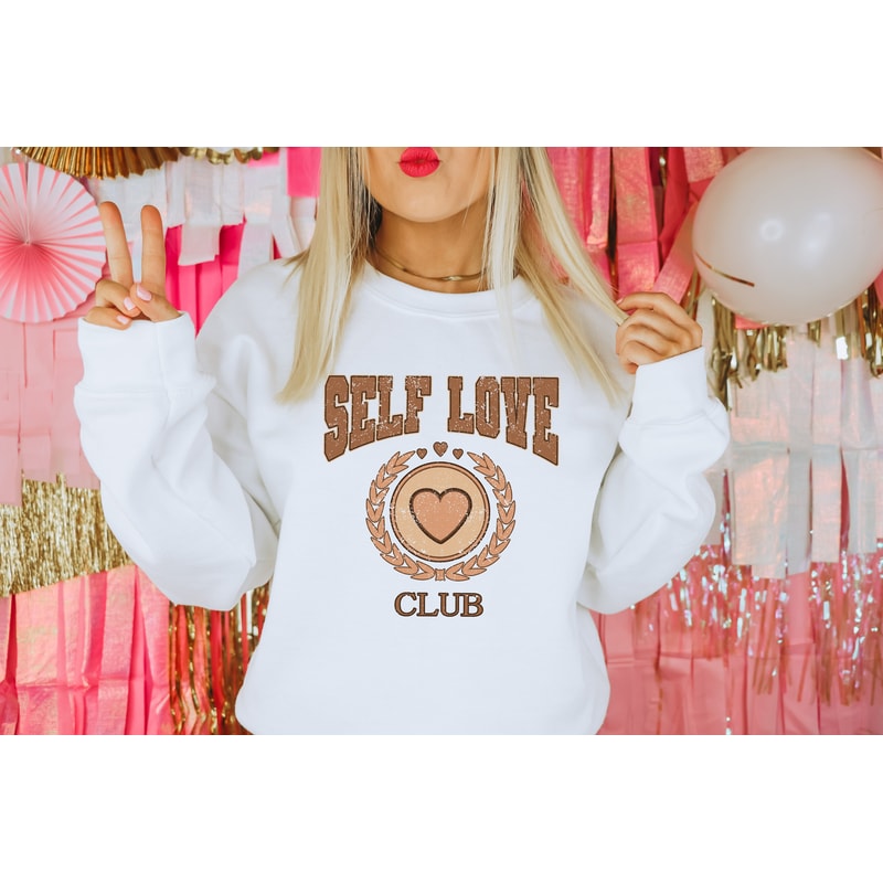 Self Love Club Sweatshirt, Self love shirt, Self Love Shirts, Women's Self Love Club Shirt, Women's Mental health, Women's Valentines.jpg