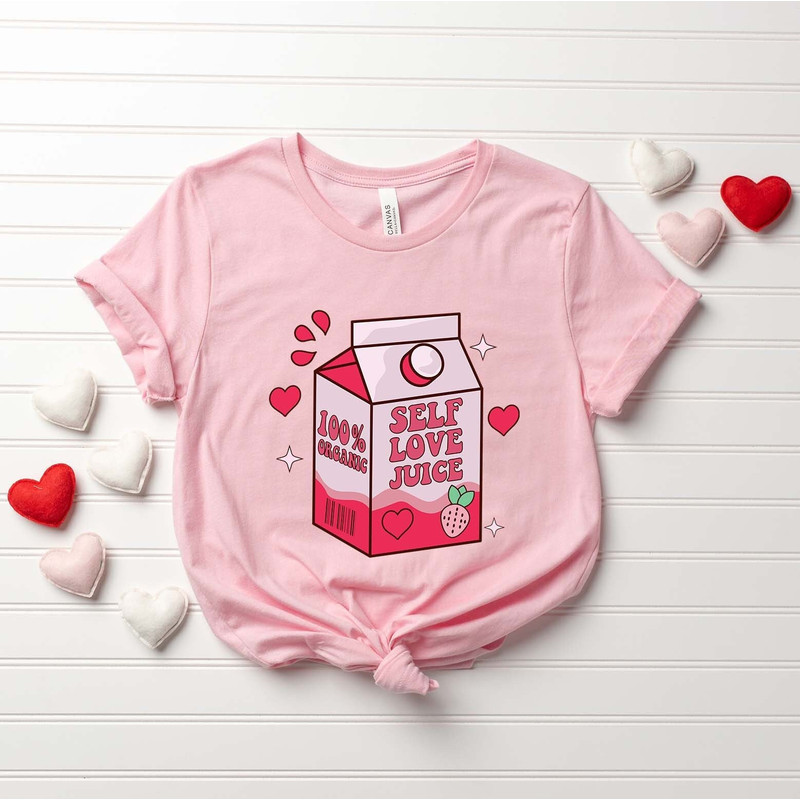 Self Love Juice Shirt, Funny Self Love Shirt, Cute Self Love Juice Shirt, Self Care Shirt, Funny Valentine's Day Shirt, Self Love Tee.jpg
