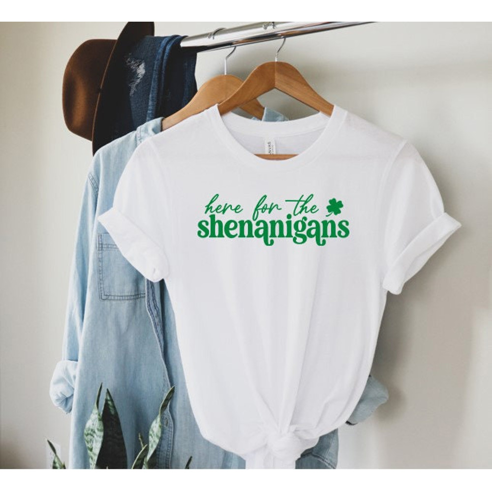 Here For The Shenanigans Shirt,St Paddys Day Shirt, Irish Day Shirt, Shenanigans Shirt, Green Day Shirt, Irish Women Gift Shirt, Lucky Shirt.jpg