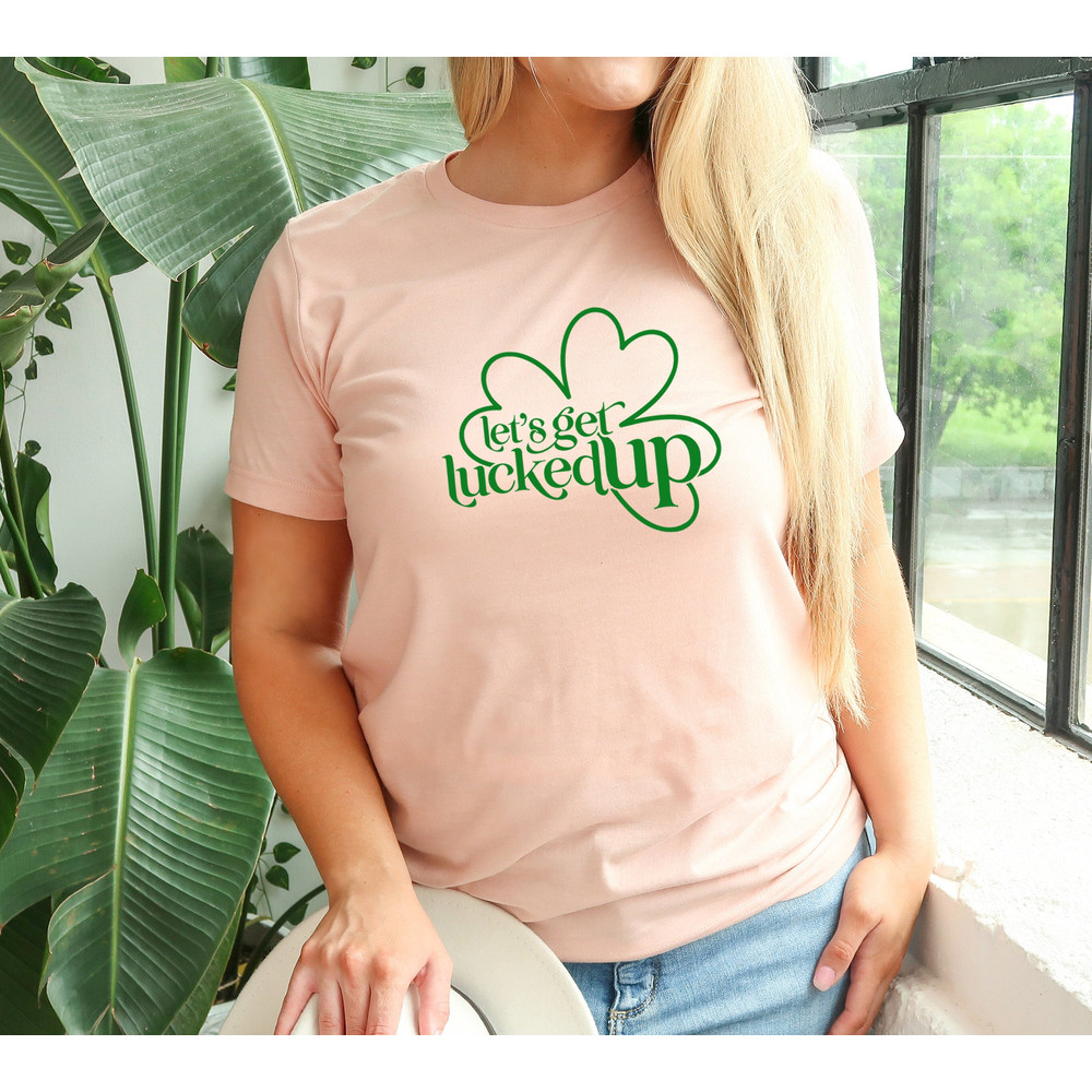 Let's Get Lucked Up St Patrick's Day Shirt  St Patty's Lucky Shirt  Happy St Pattys Day Shamrock T-Shirt  Lucky Irish Shirt  11966.jpg