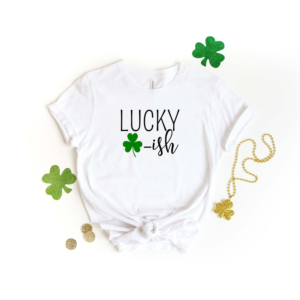 Luckyish Shirt, Lucky Clover Shirt, Lucky Shamrock Shirt, St Patricks Shirt, St. Patrick's Day Tshirt, Patricks Day Shirt, Lucky Tshirt.jpg