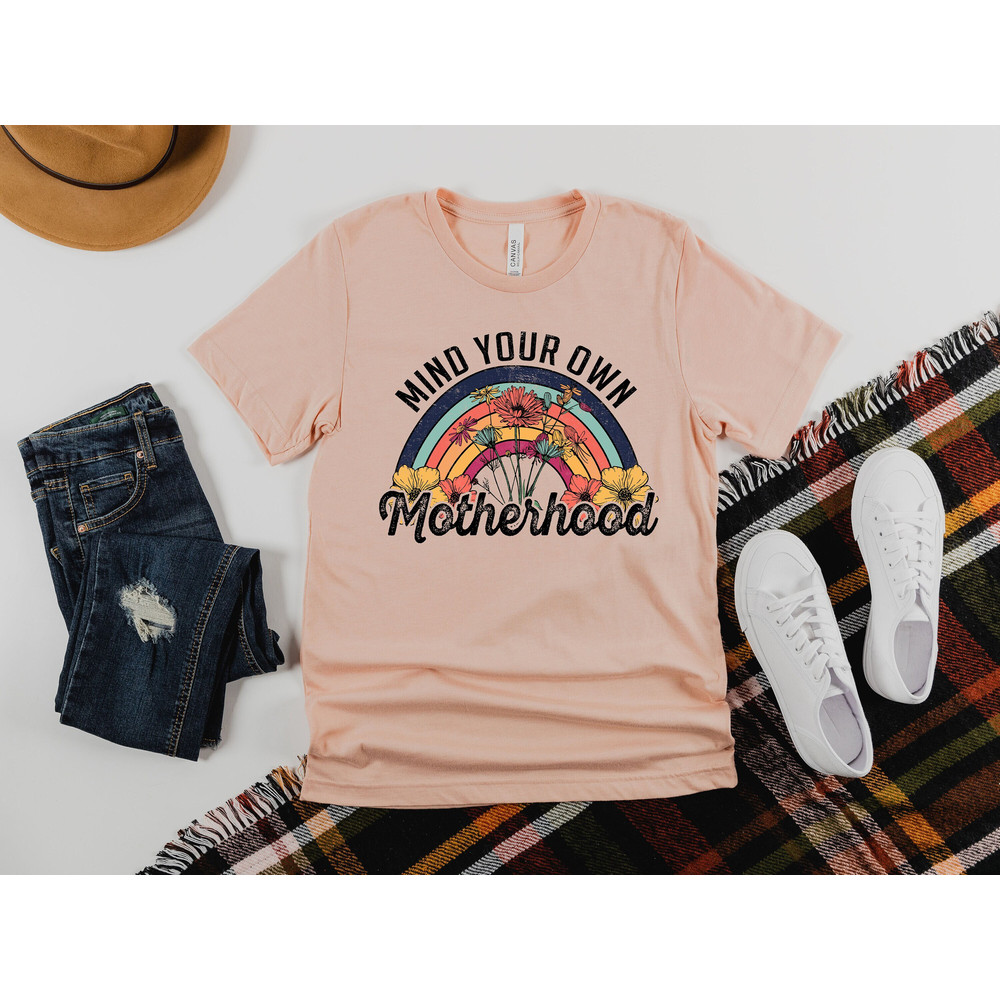 Mind Your Own Motherhood T-Shirt, Sarcastic Mother Shirt, Funny Mom Shirt, Mother's Day T-Shirt, Funny Motherhood Shirt, Mom Humor Tee.jpg