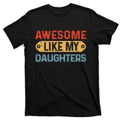 awesome like my daughter retro fathers mother t-shirt